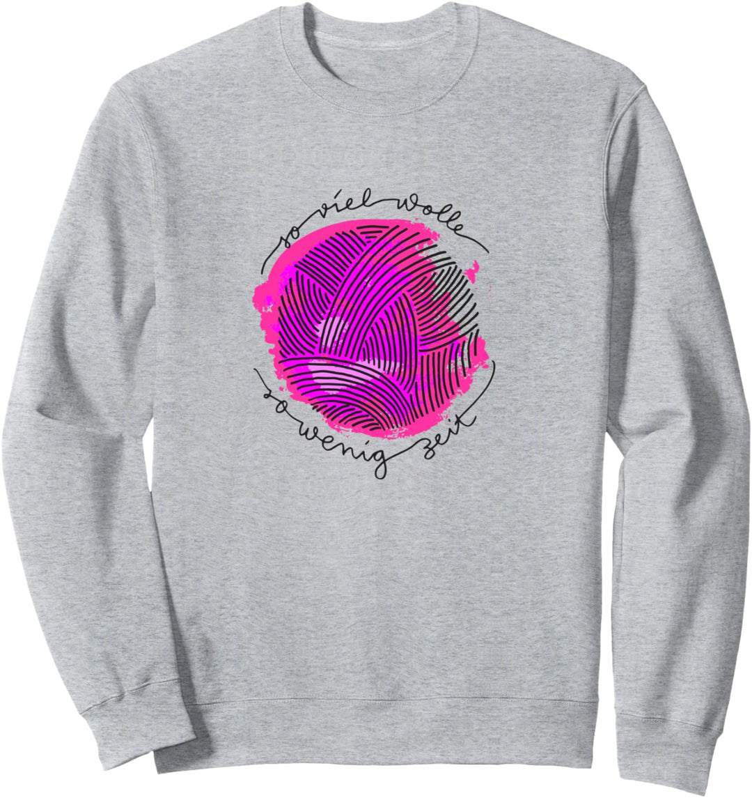 So Viel Wollen So Wenig Zeit Sweatshirt