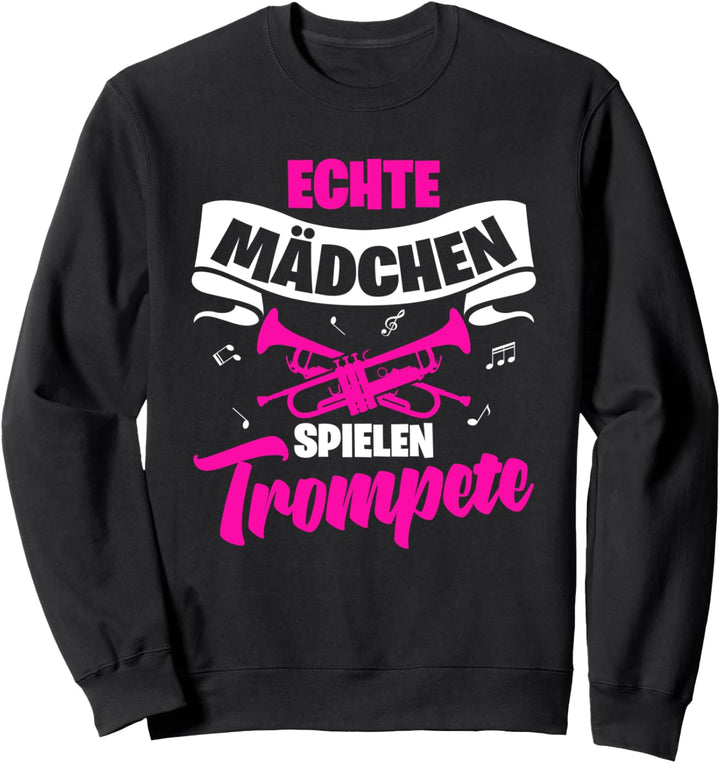 Echte Mädchen Spielen Trompete Trompetenspieler Musikerin Sweatshirt