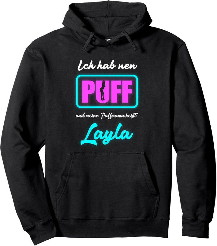 Ich hab nen Puff Layla ist schöner jünger geiler Party Hit Pullover Hoodie
