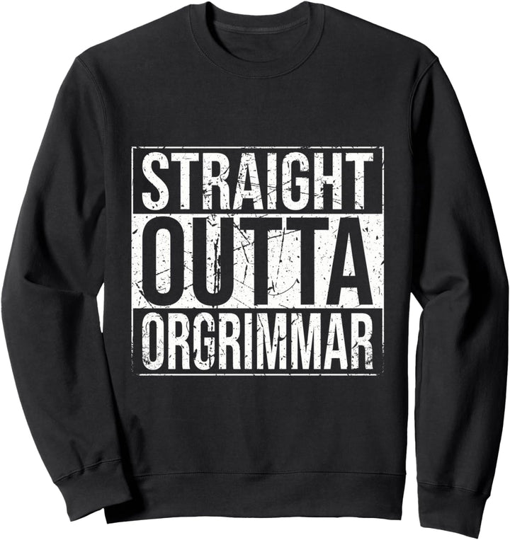 Straight Outta Orgrimmar WoW Horde Gamer Geschenk Vintage Sweatshirt