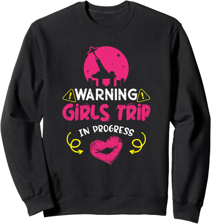 Warning Girls Trip In Progress - Vacation Lover - Vacay Gift Sweatshirt