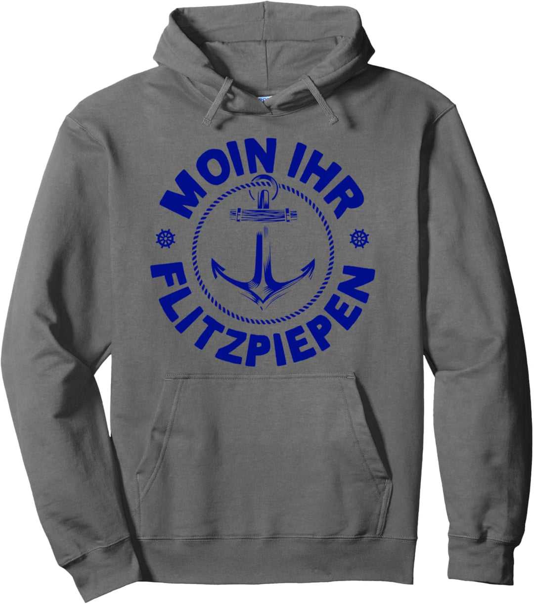 Moin Ihr Flitzpiepen Typisch Norddeutsch Anker Plattdeutsch Pullover Hoodie