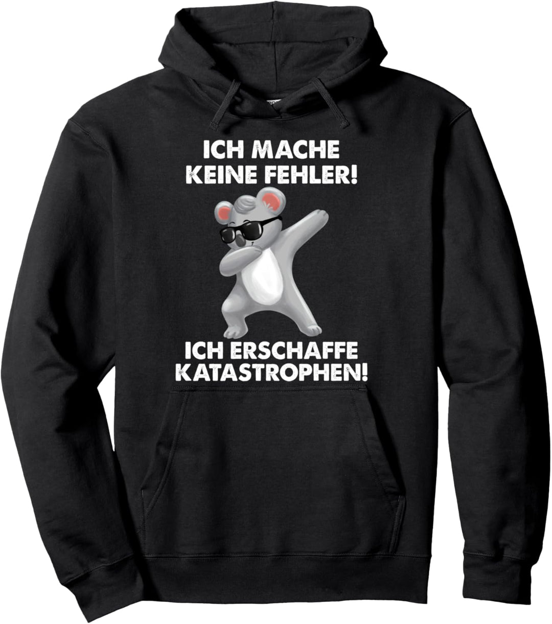 Koala Ich Mache Keine Fehler Ich Erschaffe Katastrophen Pullover Hoodie