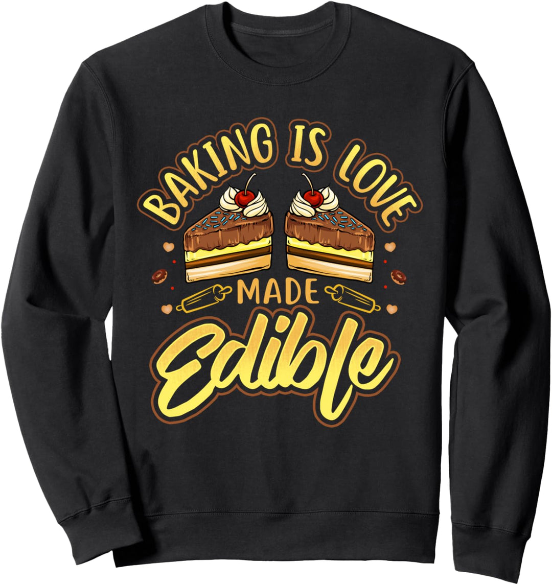 Backen ist Liebe Gebäck Kuchen Bäcker Bäckerin Sweatshirt