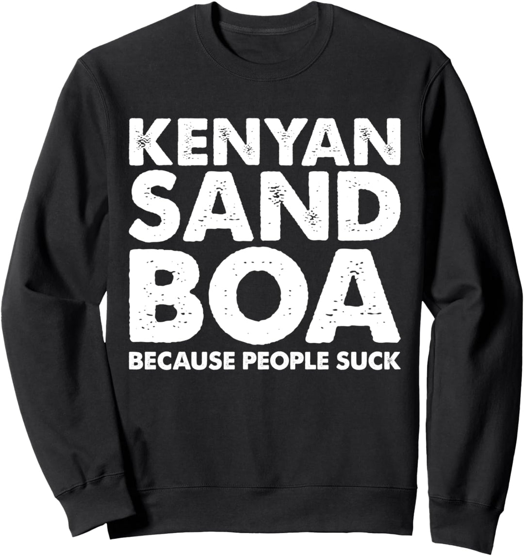Snake Because People Suck – Kenianische Sandboa-Schlange Sweatshirt