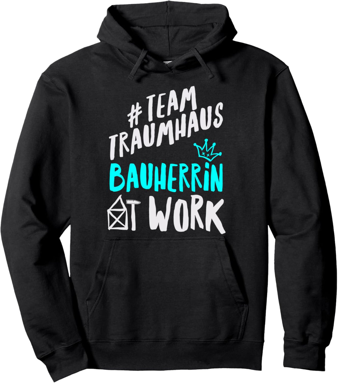 Traumhaus Bauherrin at Work Richtfest 2021 Eigenheim 2022 Pullover Hoodie