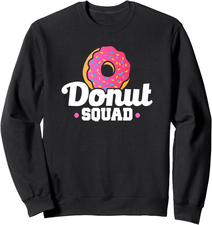 Donut Squad - Lustiger Donut-Spruch Sweatshirt