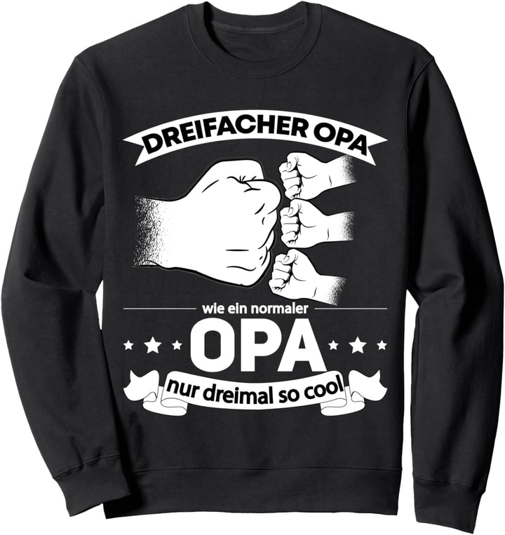 Dreifacher Opa 3 Enkelkinder Opa hoch 3 Enkel Nachwuchs Sweatshirt
