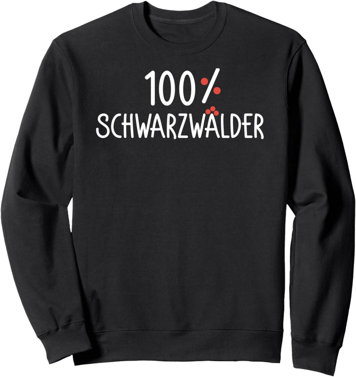 100% Schwarzwälder | Schwarzwald Schwarzwaldmädel Sweatshirt
