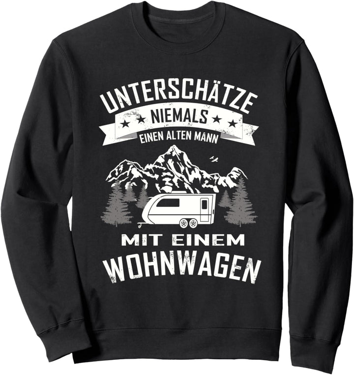 Unterschätze niemals einen alten Mann mit einem Wohnwagen Sweatshirt
