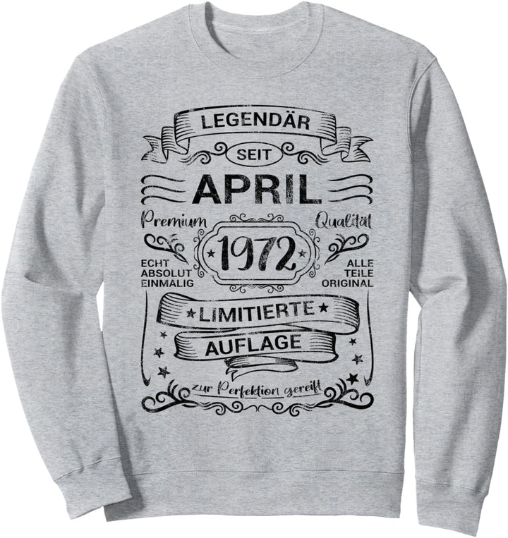 Legendär Seit April 1972 Geburtstag Mann Frau Sweatshirt