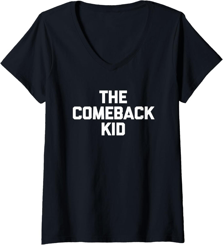 The Comeback Kid T-Shirt Lustiger Spruch Sarkastisch Neuheit Cool T-Shirt mit V-Ausschnitt