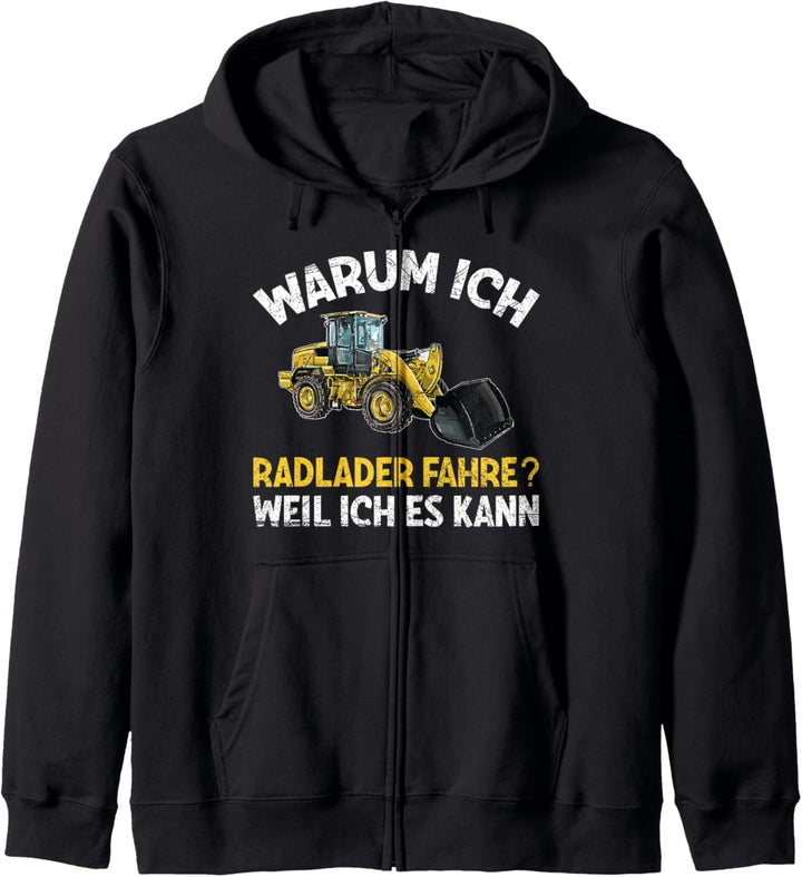 Bagger Warum Ich Radlader Fahre Weil Ich Es Kann Spruch Kapuzenjacke