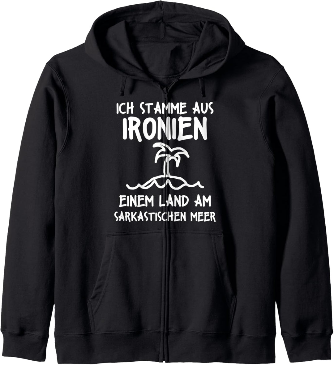 Ich stamme aus Ironien einem Land am sarkastischen Meer Kapuzenjacke
