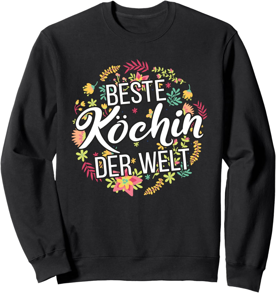 Beste Köchin Der Welt Chefkoch Mama Blumig Sweatshirt