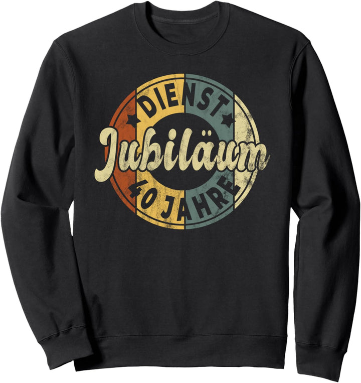 40 Jähriges Dienstjubiläum Firmenjubiläum Arbeitsjubiläum Sweatshirt