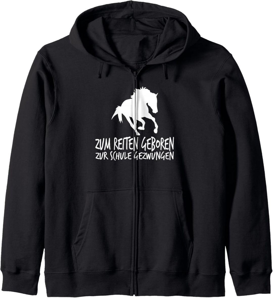 Zum Reiten Geboren Zur Schule Gezwungen Reiter Pferd T-Shirt Kapuzenjacke
