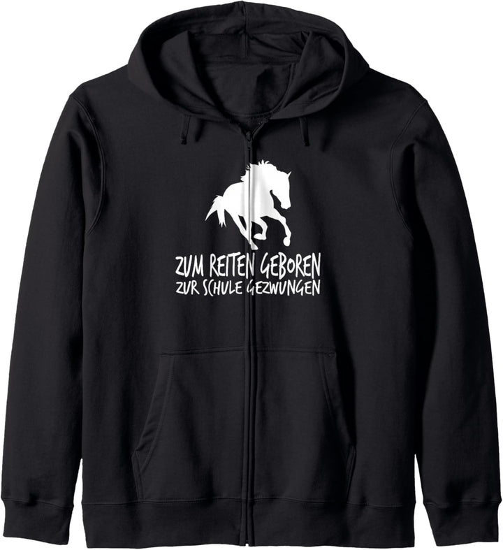 Zum Reiten Geboren Zur Schule Gezwungen Reiter Pferd T-Shirt Kapuzenjacke