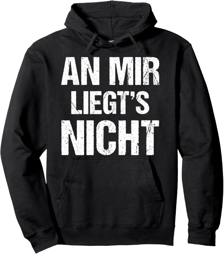 An mir liegts nicht schwarzer Humor Pullover Hoodie
