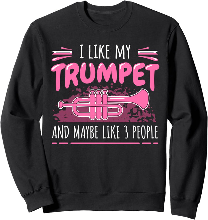Lustiger Trompeterin Spruch Trompeten-Spielerin Sweatshirt