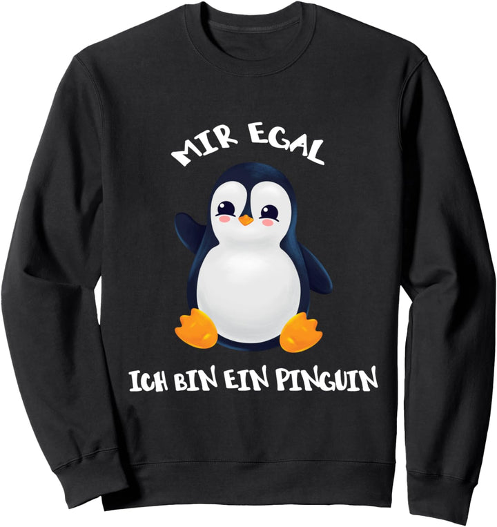 Mir Egal Ich Bin Ein Pinguin Sweatshirt