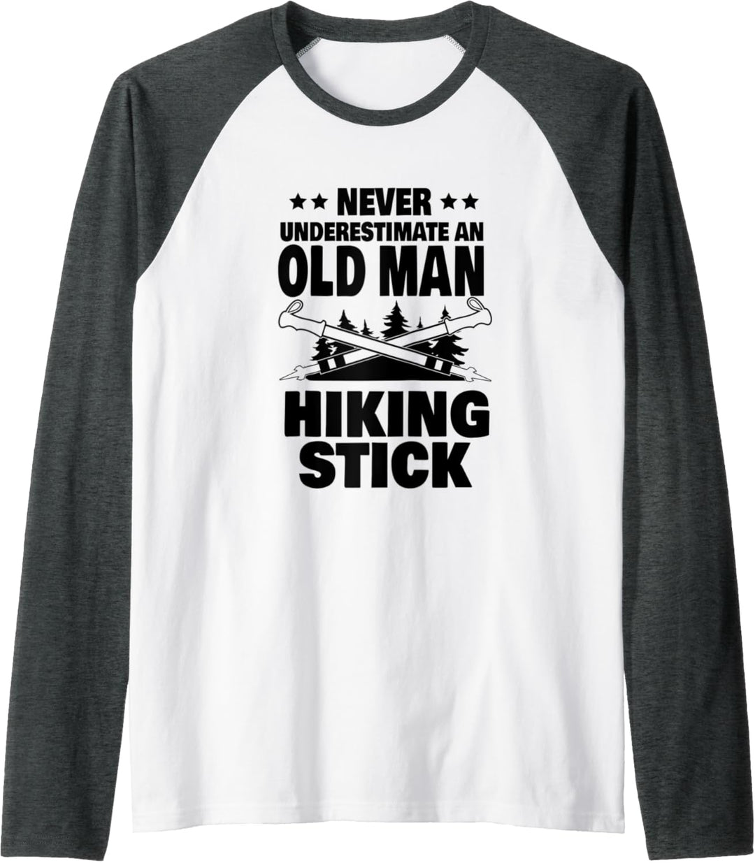 Herren Never Underestimate an Old Man with a Hiking Stick Dad Raglan