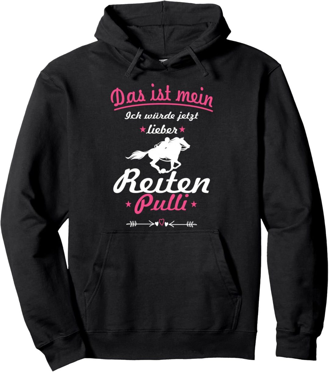 Das ist mein ich würde lieber reiten Pulli- Pferde Reiter Pullover Hoodie