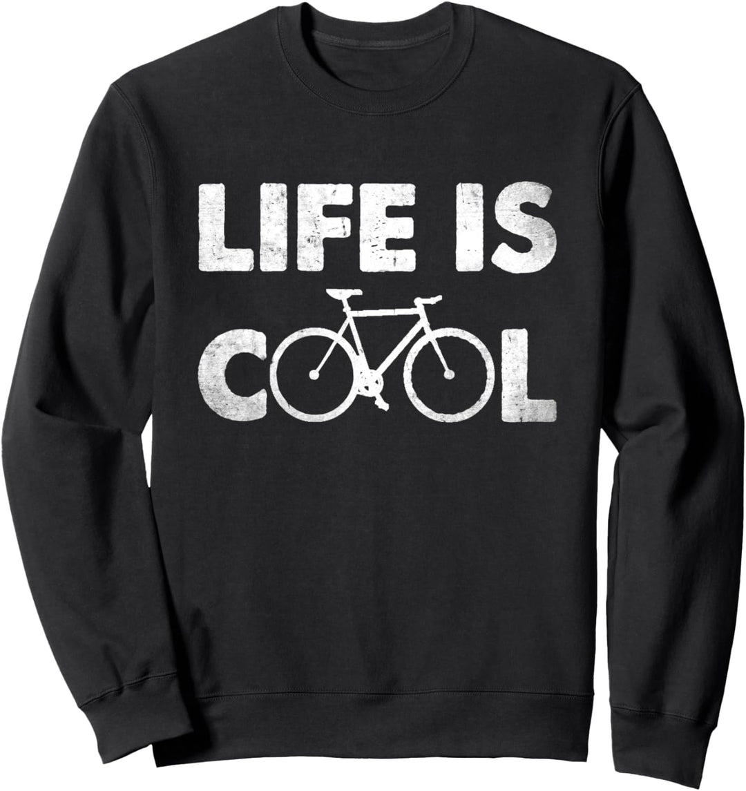 Fahrradfahrer-Biker-Fahrrad Life Is Cool Sweatshirt