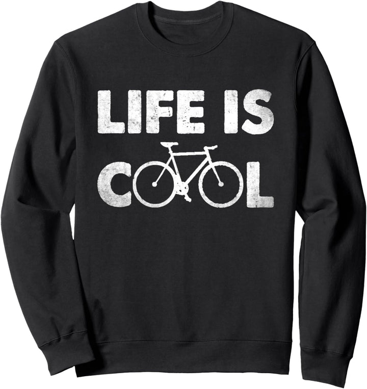 Fahrradfahrer-Biker-Fahrrad Life Is Cool Sweatshirt