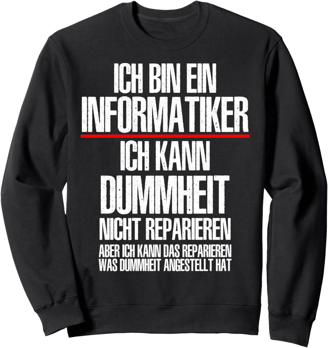Herren Informatiker Humor lustiger Spruch IT-Berater Sweatshirt