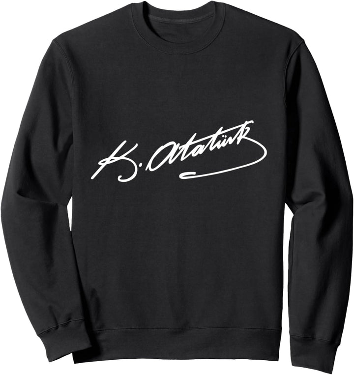 Atatürk Unterschrift T-Shirt Vater der Türkei Sweatshirt