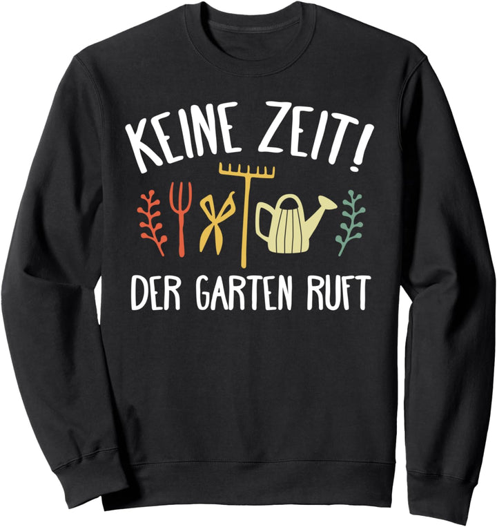 Gärtner Geschenk Keine Zeit Der Garten Ruft Vintage Sweatshirt