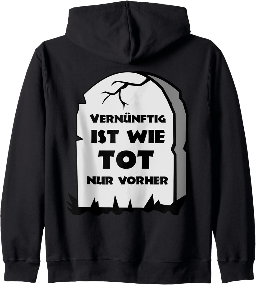 Spruch | "Vernünftig Ist Wie Tot Nur Vorher" | Fun Kapuzenjacke