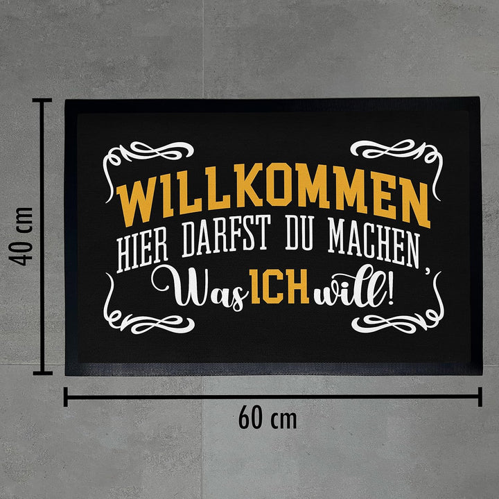 Trendation - Willkommen Hier Darfst Du Machen was Ich Will Fussmatte mit Spruch Geschenk Schmutzfang