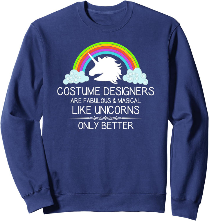 Costume Designer Gifts - Costume Designers Are Like Unicorns Sweatshirt