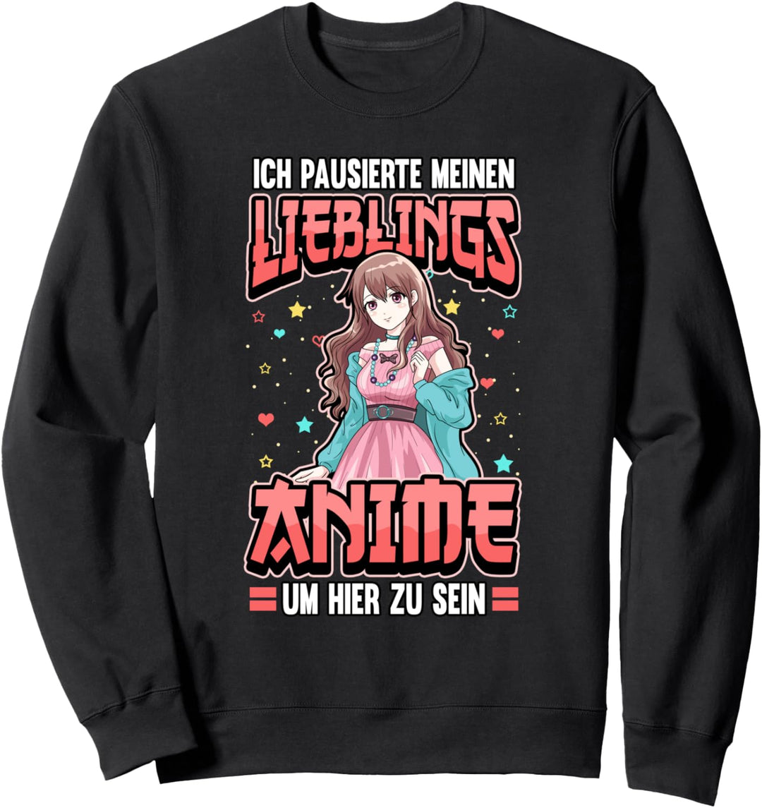 Ich pausierte meinen lieblings Anime um hier zu sein Otaku Sweatshirt