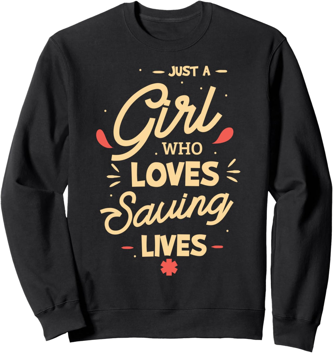 Mädchen rettet Leben Lustige Sanitäterin EMT Sweatshirt