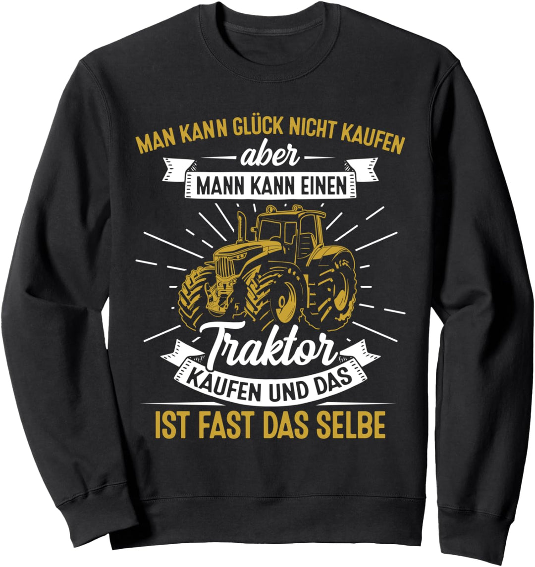 Man Kann Glück Nicht Kaufen Aber Einen Traktor Landwirt Feld Sweatshirt