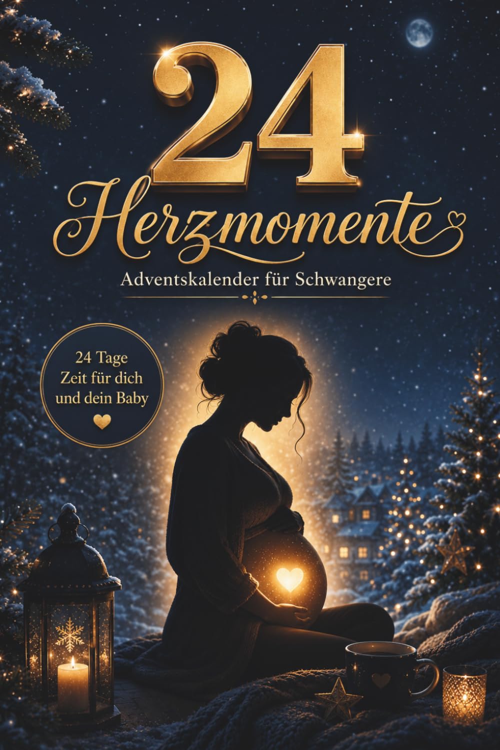 Adventskalender für Schwangere: 24 Herzmomente mit Baby im Bauch für werdende Mütter in der Weihnach