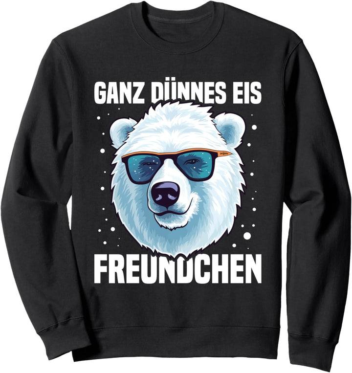 Ganz Dünnes Eis Freundchen Eisbär Genervt Lustig Spruch Sweatshirt