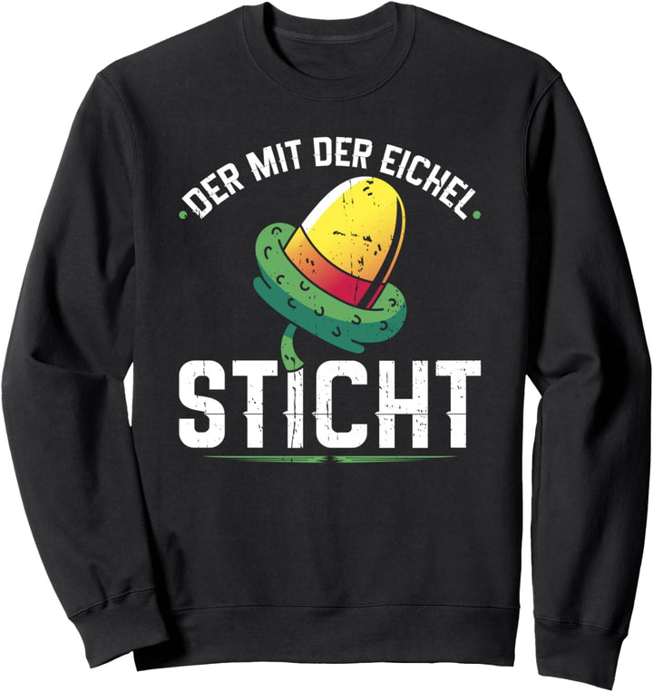 Der Mit Der Eichel Sticht, Schafkopf Kartenspiel Watten Sweatshirt