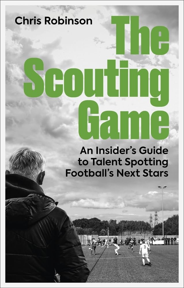 The Scouting Game: An Insider’s Guide to Talent Spotting Football's Next Stars, Taschenbuch