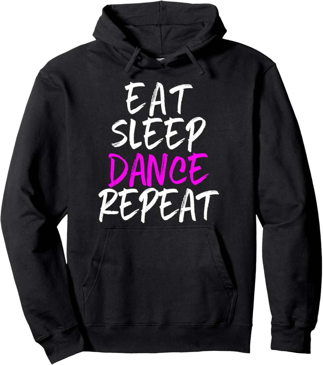 Eat Sleep Dance Repeat Dancing Dancer Cool Pullover Hoodie