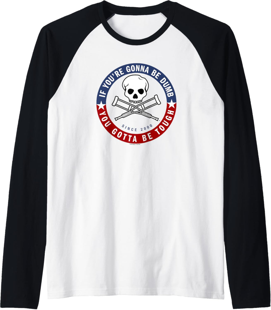 Jackass Forever: Wenn Du Dumm Sein Wirst, Sei Stark Logo Raglan