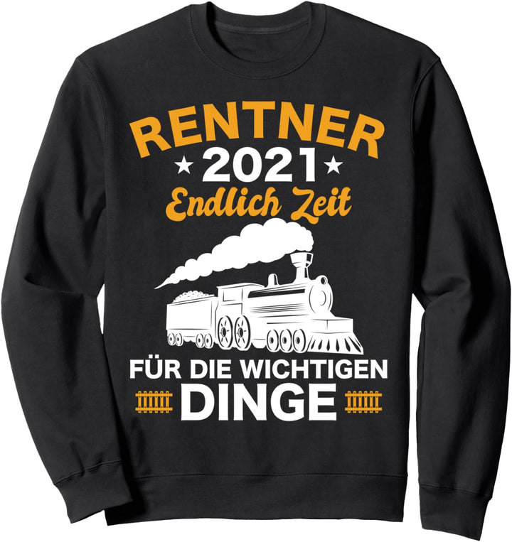 Rentner 2021 Modelleisenbahn Züge Rente Ruhestand Spruch Sweatshirt