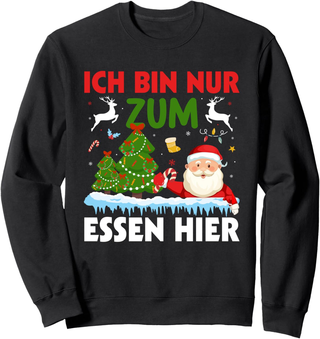Ich bin nur zum Essen hier, Weichnachts Sweatshirt