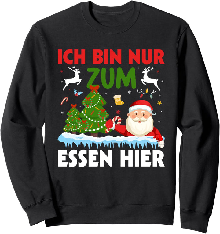 Ich bin nur zum Essen hier, Weichnachts Sweatshirt