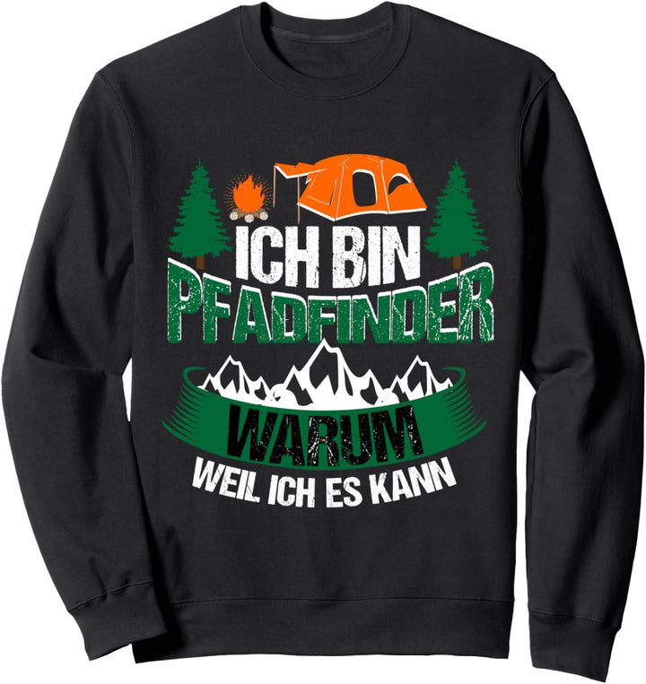 Pfadfinder Zeltlager Ich bin Pfadfinder, weil ich es kann Sweatshirt