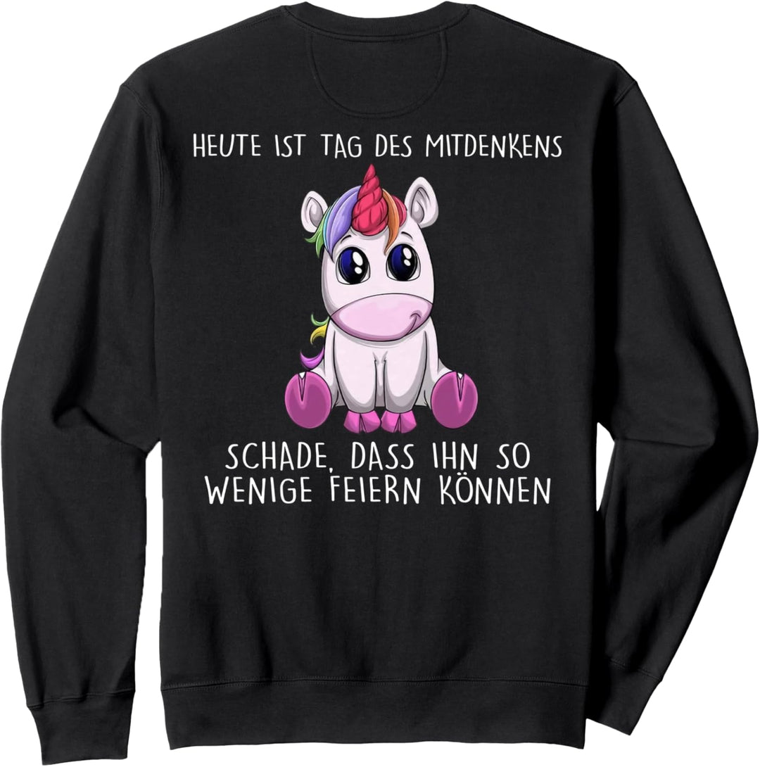 heute ist tag des mitdenkens schade dass ihn so wenige Sweatshirt
