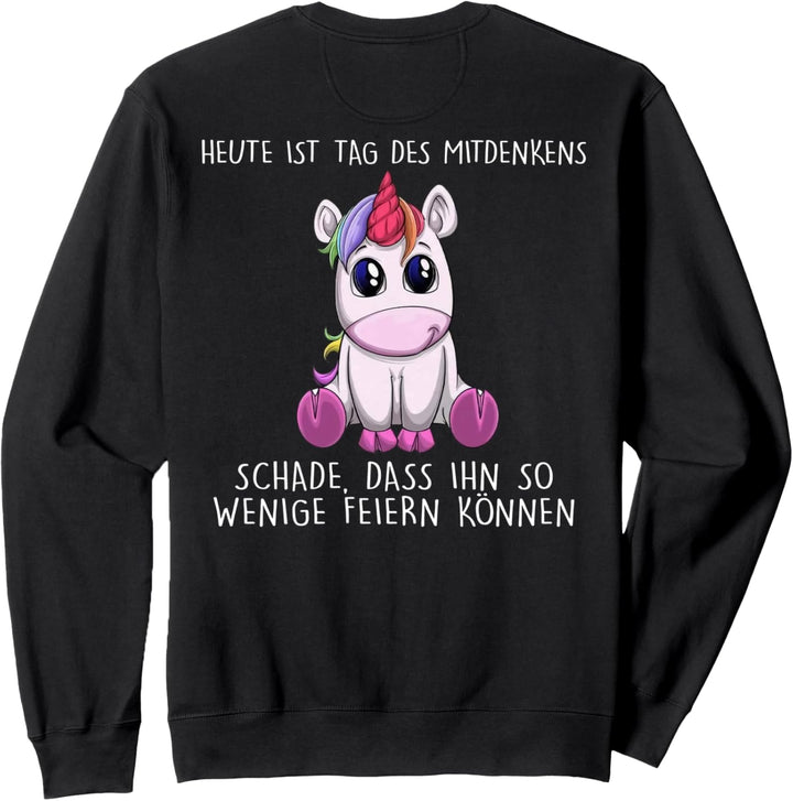 heute ist tag des mitdenkens schade dass ihn so wenige Sweatshirt